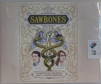 The Sawbones Book - The Horrifying, Hilarious Road to Modern Medicine written by Justin McElroy and Dr. Sydnee McElroy performed by Justin McElroy and Dr. Sydnee McElroy on Audio CD (Unabridged)